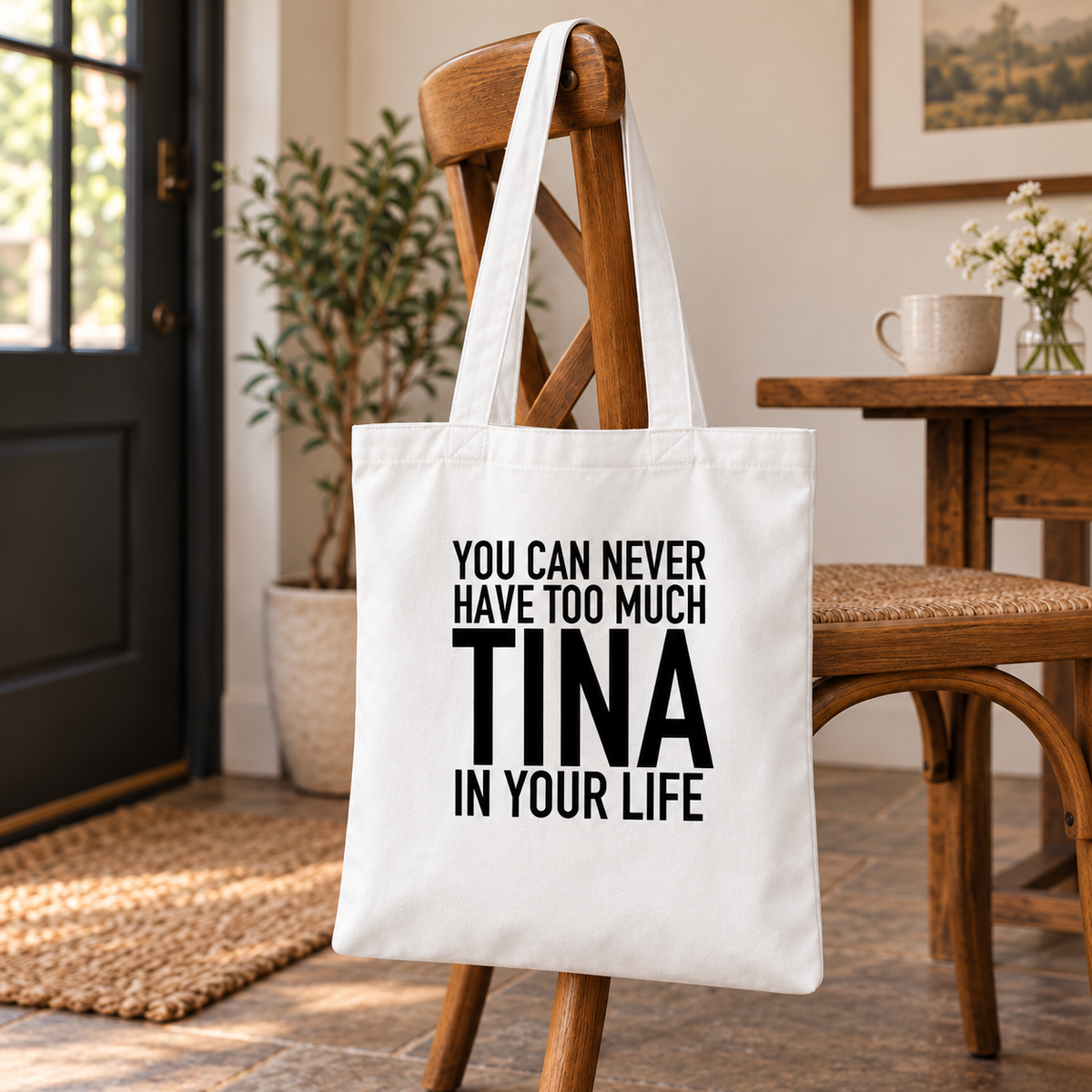 YOU CAN NEVER HAVE TOO MUCH TINA IN YOUR LIFE tote lifestyle mockup