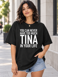 YOU CAN NEVER HAVE TOO MUCH TINA IN YOUR LIFE women-tshirt lifestyle-black mockup